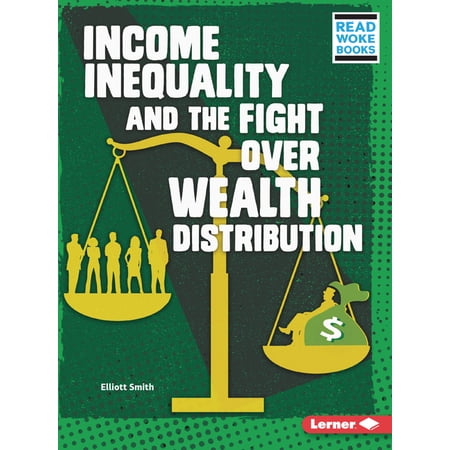 Issues in Action (Read Woke (Tm) Books): Income Inequality and the Fight Over Wealth Distribution (Paperback)