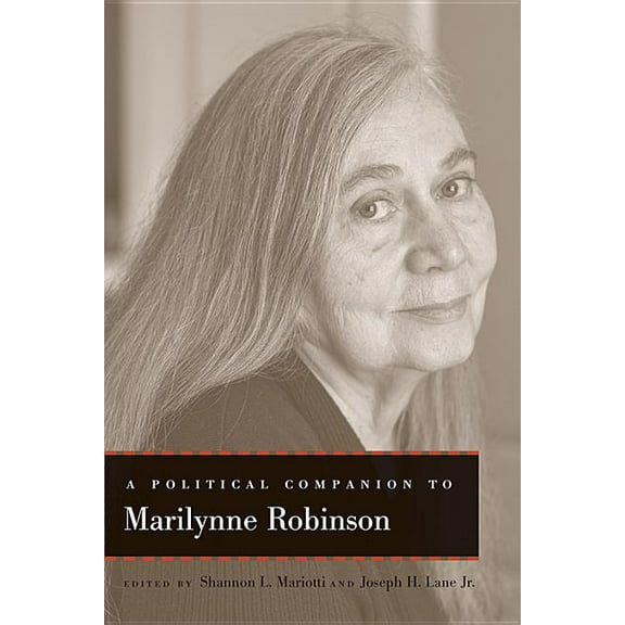 Political Companions to Great American A A Political Companion to Marilynne Robinson, (Hardcover)