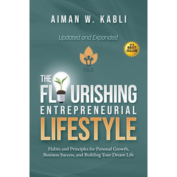 The Flourishing Entrepreneurial Lifestyle: Habits and Principles for Personal Growth, Business Success, and Building You, (Paperback)