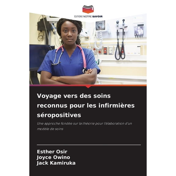 Voyage vers des soins reconnus pour les infirmières séropositives, (Paperback)