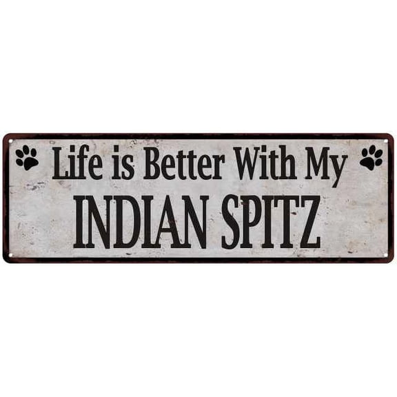 Life is Better with My INDIAN SPITZ Rustic Look Dog Pet 6x18 Sign 206180060153