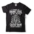 thumbnail image 2 of Viking Warrior T-Shirt There Is Viking Steel In My Blood Shirt Celtic Iron In My Bones Shirt (3X-Large Grey), 2 of 6