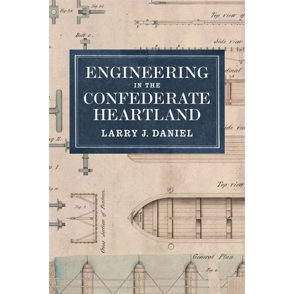 Engineering in the Confederate Heartland, (Hardcover)