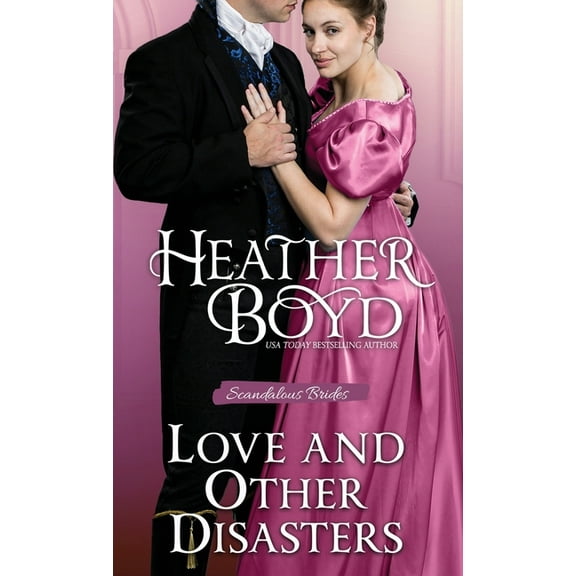 Scandalous Brides Love and Other Disasters, Book 3, (Paperback)