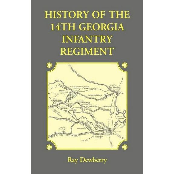 History of the 14th Georgia Infantry Regiment (Paperback) by Ray Dewberry