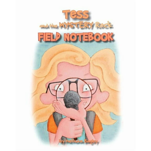 Tess and the Mystery Rock Field Notebook, (Paperback)