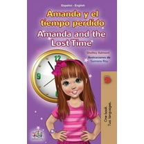 Spanish English Bilingual Collection Amanda and the Lost Time (Spanish English Bilingual Book for Kids), (Hardcover)