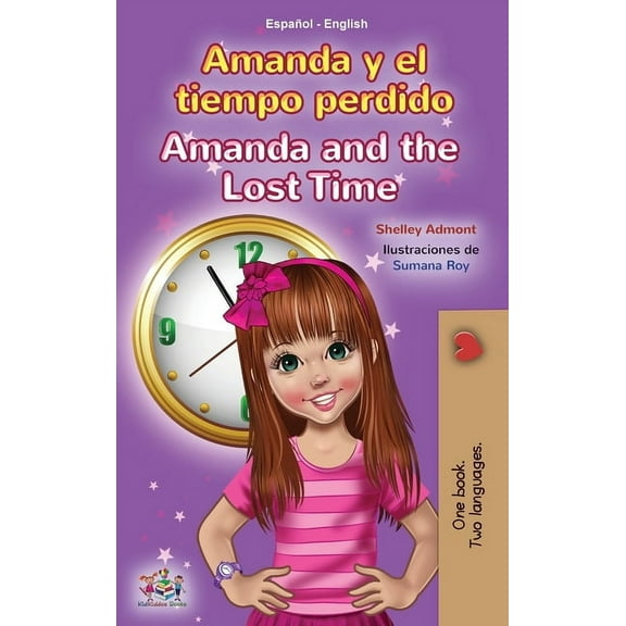 Spanish English Bilingual Collection Amanda and the Lost Time (Spanish English Bilingual Book for Kids), (Hardcover)