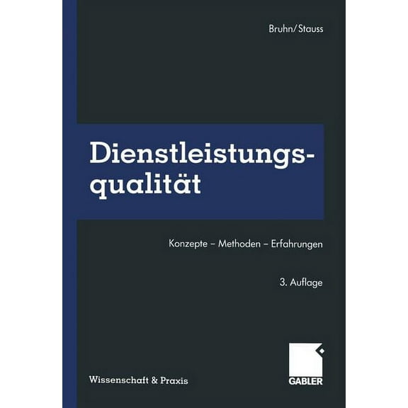 DienstleistungsqualitÃ¤t: Konzepte -- Methoden -- Erfahrungen, (Paperback)