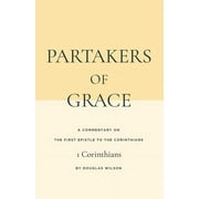 Partakers of Grace : A Commentary on the First Epistle to the Corinthians (Paperback)