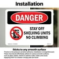 thumbnail image 3 of Stay Off Shelving Units No Climbing OSHA Danger Vinyl Decal Label 10 Inch x 7 Inch - 5 Pack, 3 of 6