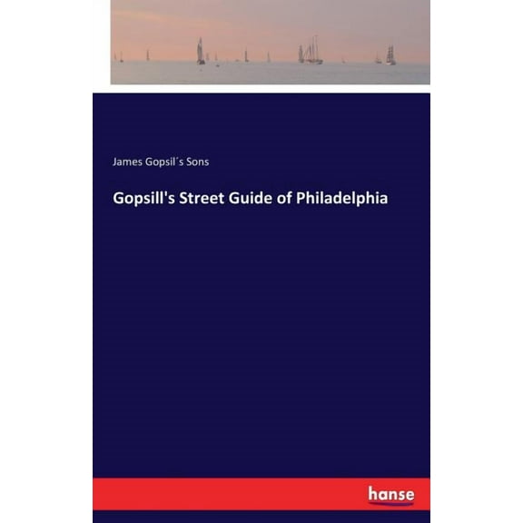 Gopsill's Street Guide of Philadelphia, (Paperback)