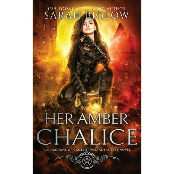 Guardians of Camelot Her Amber Chalice: A Magical Quest Portal Fantasy Novel, Book 2, (Paperback)