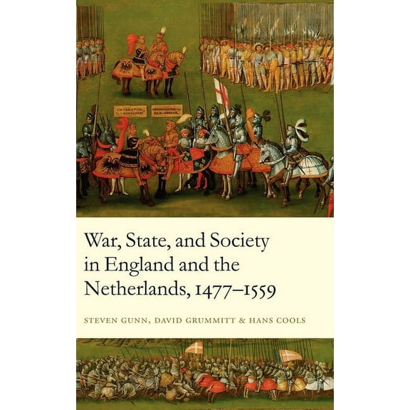War, State, and Society in England and the Netherlands 1477-1559, (Hardcover)