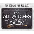 thumbnail image 5 of Metal Sign - Not All Witches Live In Salem - Durable Metal Sign - Use Indoor/Outdoor - Great Witchy Halloween Decoration and Gift Under $15 (8" x 12"), 5 of 5