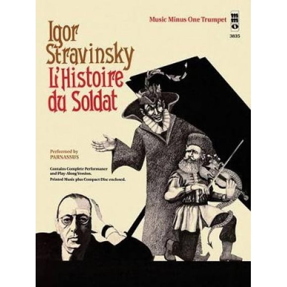 Igor Stravinsky - L'histoire du Soldat : Musique Moins une Trompette