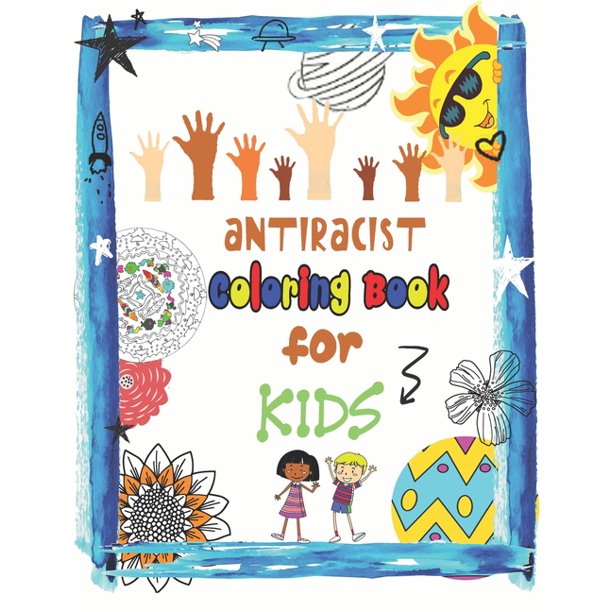 Download Antiracist Coloring Book For Kids Diversity Around The World Antiracist Baby Book Paperback Walmart Com Walmart Com