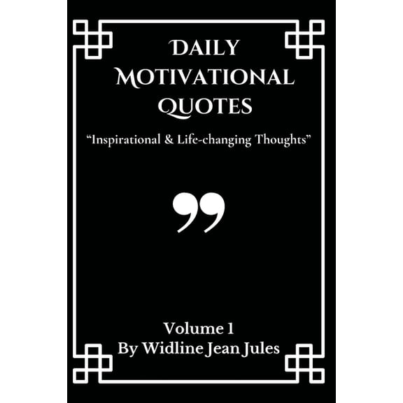 Daily Motivational Quotes: Inspirational & life-changing thoughts, volume 1, (Paperback)
