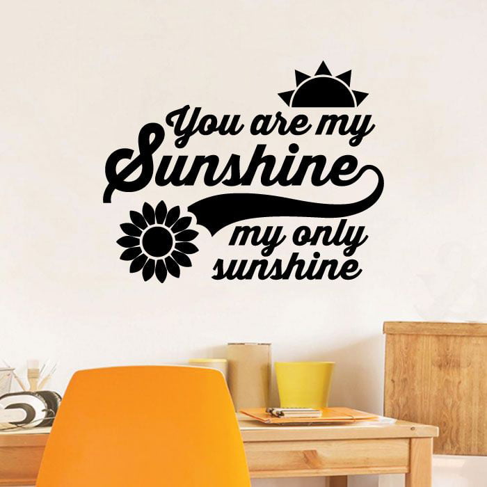You Are My Sunshine My Only Sunshine Lyric Cute Sun Sunflower Vinyl Wall Decal Wall Art Wall Sticker Decoration For Home Bedroom Nursery Room Kids Room Play Room Wall Decor Style Size