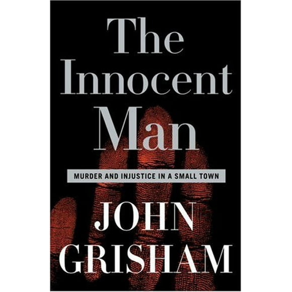 The Innocent Man : Murder and Injustice in a Small Town 9780385517232 Used / Pre-owned