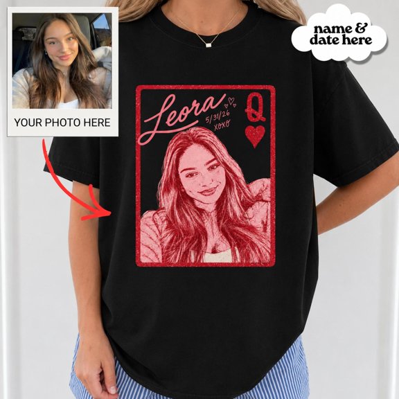 Custom Queen of Heart, Personalized Photo, Valentines Day, Queen Card, AURORAVALLEY T-Shirt