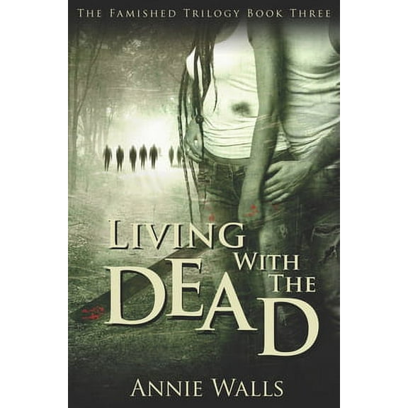 The Famished Trilogy: Living with the Dead (Series #3) (Paperback)