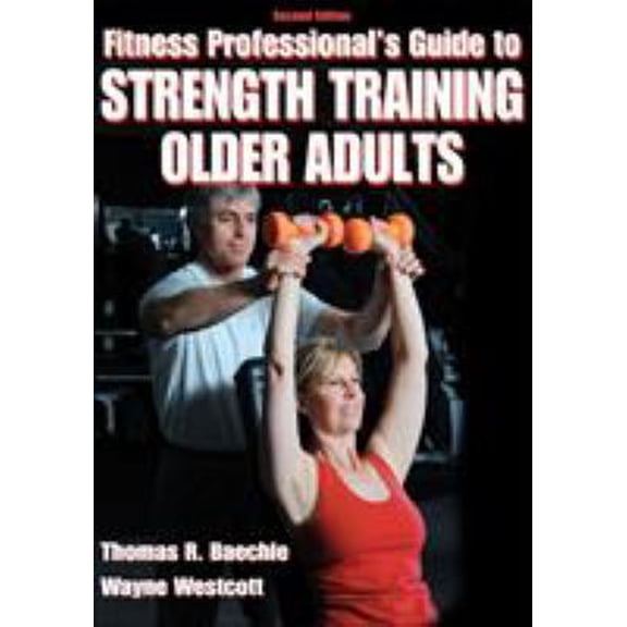 Pre-Owned Fitness Professional's Guide to Strength Training Older Adults (Paperback) 073607581X 9780736075817