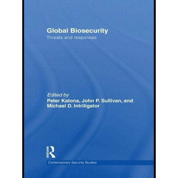 Contemporary Security Studies Global Biosecurity: Threats and Responses, (Paperback)