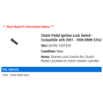 thumbnail image 2 of Clutch Pedal Ignition Lock Switch - Compatible with 2001 - 2006 BMW 325xi 2002 2003 2004 2005, 2 of 2