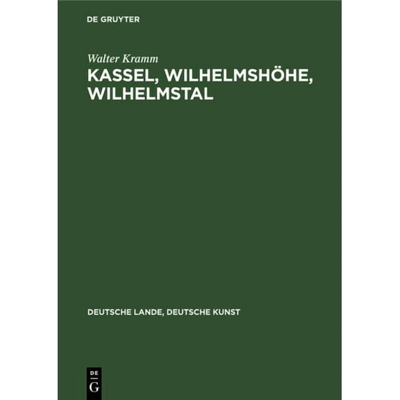 Deutsche Lande, Deutsche Kunst Kassel, Wilhelmshöhe, Wilhelmstal, (Hardcover)