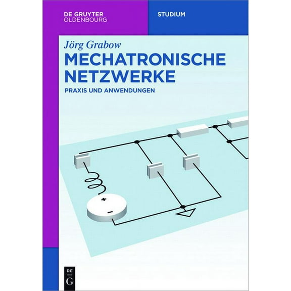 de Gruyter Studium Mechatronische Netzwerke: PRAXIS Und Anwendungen, (Paperback)