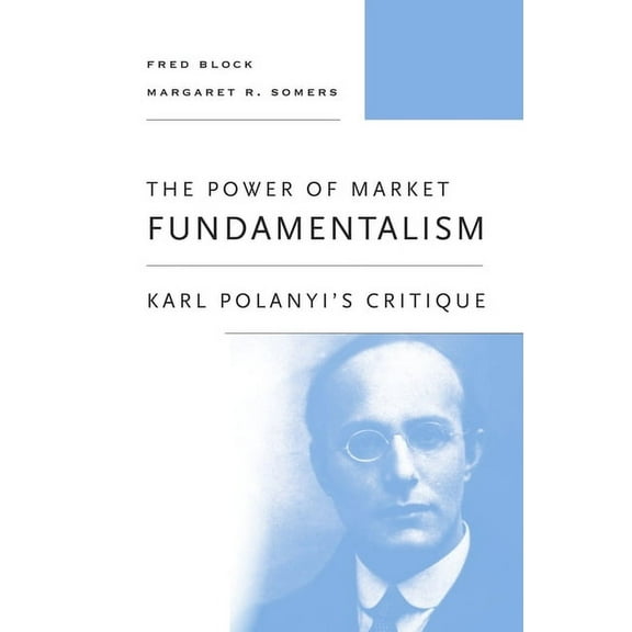 The Power of Market Fundamentalism (Paperback)