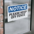 thumbnail image 4 of (2 Pack) Please Keep Off Fence OSHA Notice Sign 24 Inch X 18 Inch Vinyl Label Decal Sticker Weather Resistant, UV Protected for Workplace, Business, and Construction Site, Made in the, 4 of 7