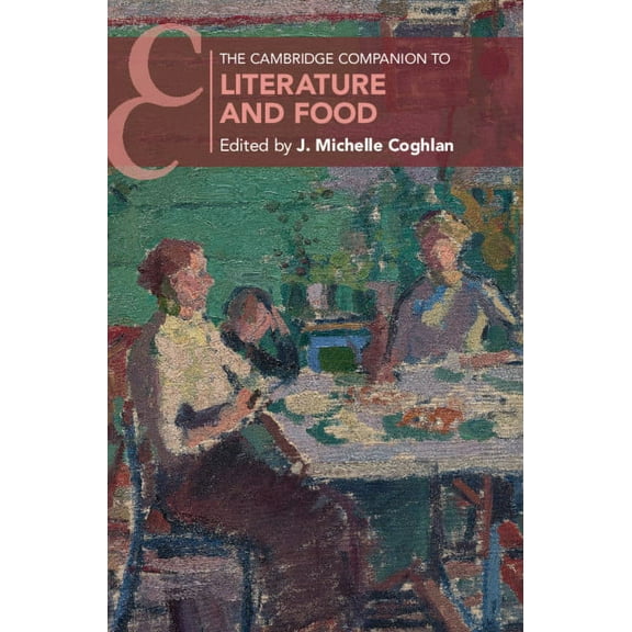 Cambridge Companions to Literature The Cambridge Companion to Literature and Food, (Hardcover)