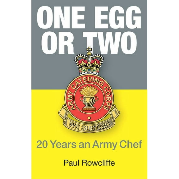 One Egg or Two: 20 Years an Army Chef, (Paperback)
