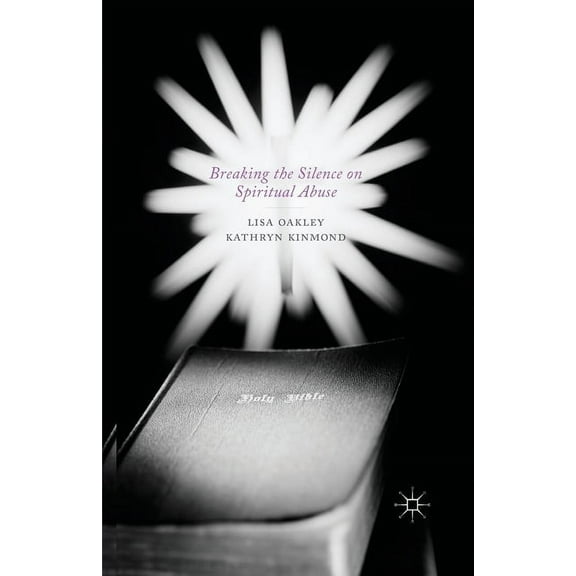 Breaking the Silence on Spiritual Abuse, (Paperback)