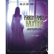 Perron Family Haunting: The Ghost Story That Inspired Horror Movies (Paperback) 1543574807 9781543574807