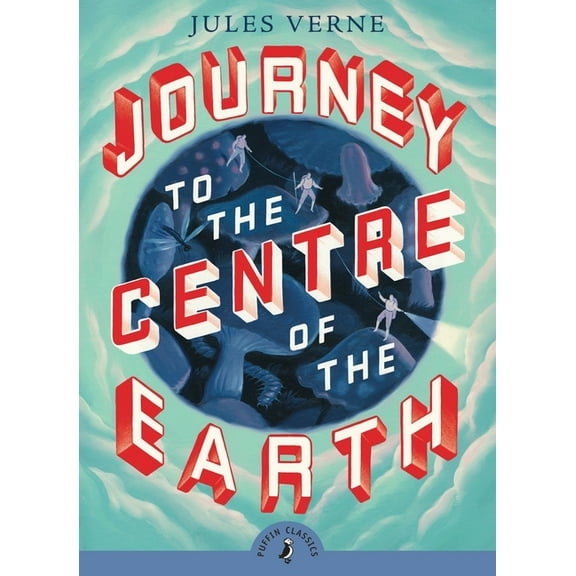 Puffin Classics Journey to the Centre of the Earth, (Paperback)