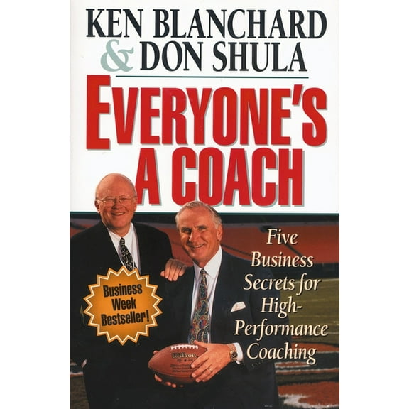 Everyone's a Coach: Five Business Secrets for High-Performance Coaching, (Paperback)