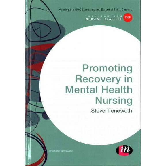 Transforming Nursing Practice: Promoting Recovery in Mental Health Nursing (Hardcover)