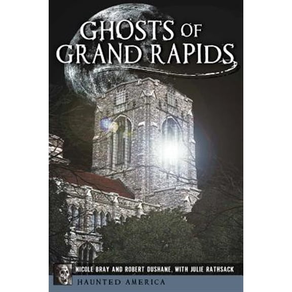 Pre-Owned Ghosts of Grand Rapids (Paperback) 1626192057 9781626192058