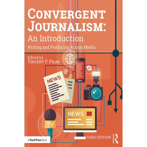 Pre-Owned Convergent Journalism: An Introduction: Writing and Producing Across Media, 9780367336189, 0367336189, Paperback, 3 edition