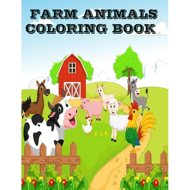 Download Farm Animals Coloring Book Include Popular Farm Animals Cow Horse Chicken Pig Goat Rooster Sheep Dog Bull Donkey Llama And So Much More Animal Coloring Books For Kids Paperback Walmart Com