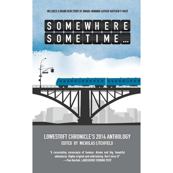 Lowestoft Chronicle Anthology Somewhere, Sometime..., Book 4, (Paperback)