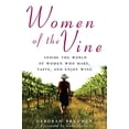 thumbnail image 1 of Pre-Owned Women of the Vine: Inside the World of Women Who Make, Taste, and Enjoy Wine (Paperback) 0470068019 9780470068014, 1 of 1