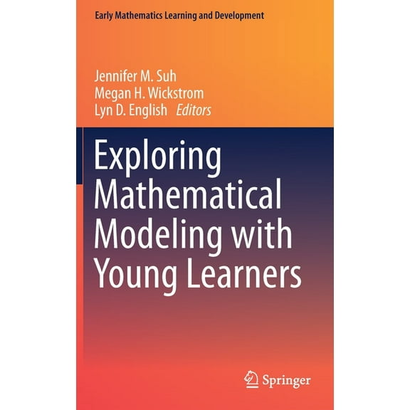 Early Mathematics Learning and Developme Exploring Mathematical Modeling with Young Learners, (Hardcover)