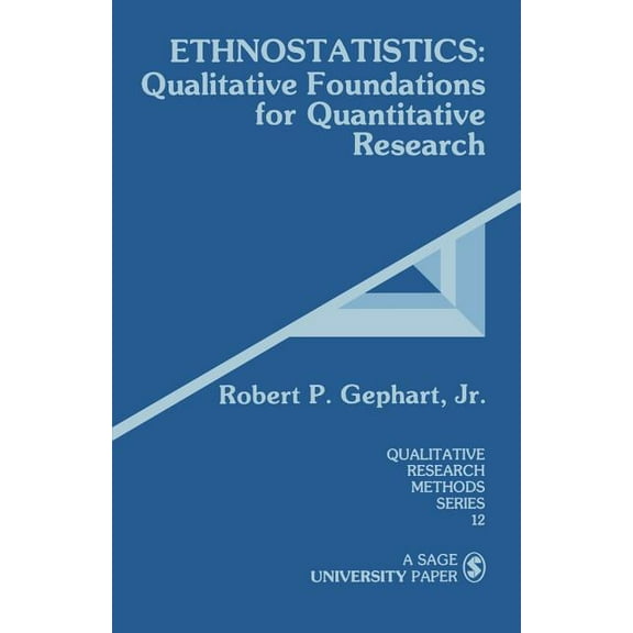 Qualitative Research Methods Ethnostatistics: Qualitative Foundations for Quantitative Research, Book 12, (Paperback)