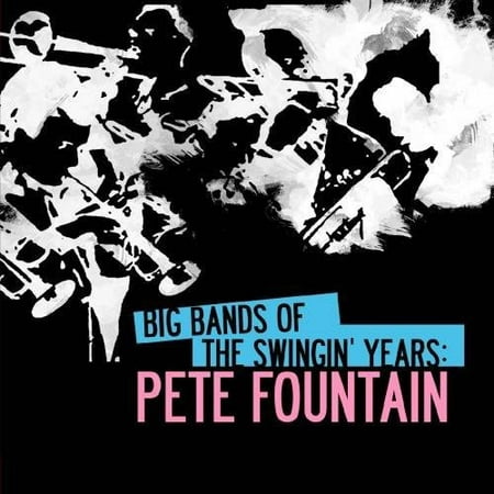 Big Bands Swingin Years: Pete Fountain (Pete Best Band Tour Dates)