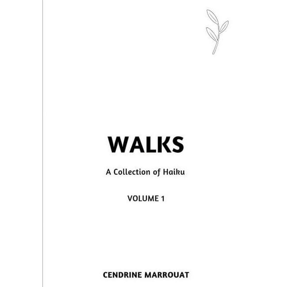 Walks: A Collection of Haiku (Volume 1), (Paperback)