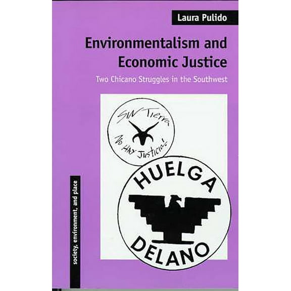 Environmentalism and Economic Justice: Two Chicano Struggles in the Southwest, (Paperback)